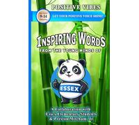 Positive Vibes Let Your Positive Voice Shine: Inspiring Words From The Young Minds Of Essex Elementary School (Positive Vibes Collection)
