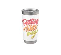 Positive Vibes Only - Camiseta con citas inspiradoras Vaso térmico de acero inoxidable de doble pared