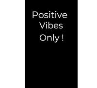 Positive Vibes Only ! - Minimalist Motivational Notebook: Calming A5 journal for focus, mindfulness, and daily balance by Bo AHMED