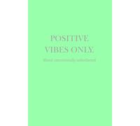 Positive Vibes Only: Mood: intentionally unbothered