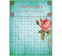 POSITIVE VIBES: Positive Vibes Puzzle Collection with 30 Word Searches • 30 Crosswords • 30 Sudoku | positive vibe words, restorative affirmations, ... health and well-being | Solutions Provided