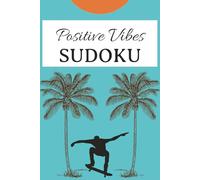 Positive Vibes Sudoku Puzzle Book: Sudoku Puzzles for Relaxation | Good Vibes. Clear Focus. Thoughtful Sudoku | 50+ Puzzles | Perfect for Beginners, Adults & Seniors