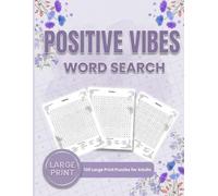 Positive Vibes Word Search: 100 Large Print Puzzles to Inspire Happiness, Confidence & Positive Thinking for Adults (Relax & Renew Collection)
