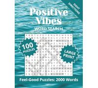 Positive Vibes Word Search: 100 Puzzles | Eight directions | for Adults, Teens & Seniors | Large Print Feel-Good Puzzles Filled with Uplifting Words ... | to Keep the Brain Active and Mind Relaxed