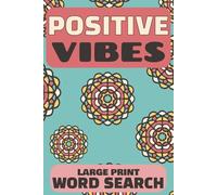 Positive Vibes Word Search Book for Teens, Adults & Seniors: 50 Uplifting Large Print Word Search Puzzles to Support Self-Love and Relaxation | 6 x 9 inches, 102 pages