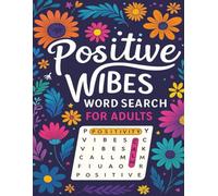 Positive Vibes Word Search for Adults: Large Print Puzzle Book with Uplifting and Inspirational Words to Boost Happiness, Reduce Stress, and Keep the Mind Active