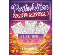 Positive vibes Word Search, Large Print Positive Words.: Inspirational Word Search for Teens, adults & Seniors: Large Print Word Search Puzzle Book to ... with Positive, Uplifting & Good Vibes Words