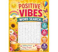 Positive Vibes Word Search: Large Print Puzzle Book for Adults and Seniors: Over 50 Uplifting Word Search Puzzles Filled with Happiness, Kindness, ... Joy (Large Print Word Search Collection)