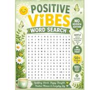 Positive Vibes Word Search - No Reverse Edition: Over 50 Large Print Uplifting Puzzles Filled with Encouraging Words Positive Phrases Happiness ... Everyday Joy (No Reverse Word Search Books)