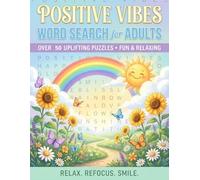 Positive Vibes Word Search Puzzle Book for Adults: Large Print Uplifting Word Search Puzzles for Adults and Seniors | Fun Brain Games Featuring Happy ... Kindness, Relaxation, and Everyday Positivity