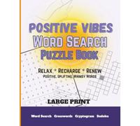 Positive Vibes Word Search Puzzle Book: Relax, Recharge, Renew. Positive, Uplifting, Whimsy Words.