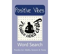 Positive Vibes Word Search Puzzle Book: Word Searches with Easy to Read Print about Positive Vibes, Good Vibes, Stay Positive and More | 6x9 inches, ... for Vacations, Holidays, and Free Times