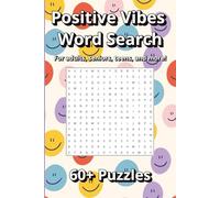 Positive Vibes Word Search Puzzle Book: Word Searches with Easy-to-Read Print about Positivity, Joy, Inspiration, and More | 6x9 inches, 138 pages | ... … Gift for Vacations, Holidays, or Free Time