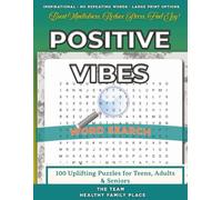 Positive Vibes Word Search Puzzles: Uplifting Activity Book for Teens, Adults & Seniors.: 100 Inspirational Challenges with Motivational Quotes, ... Solutions (Mindful Brain Boosts for All Ages)