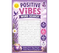 Positive Vibes Word Search Standard Print Edition: Over 50 Uplifting Word Search Puzzles with Happy Thoughts and Encouraging Themes | 6x9 Inches | ... (6x9 All- Directions Word Search Books)