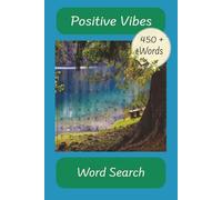 Positive Vibes Word Search: Word Searches with Easy to Read Print about Positive Vibes, Types of Positivity, Types of Inspiration and Much More | 6x9 ... ... Gifts for Vacations and Free Time.