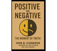 Positive vs Negative: “The Moment of Truth"