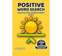 Positive Word Search for Adults & Seniors Book 6: 30 Large Print Uplifting Puzzles for a Quick Mood Boost
