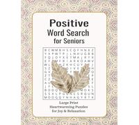 Positive Word Search for Seniors - Large Print Heartwarming Puzzles for Joy & Relaxation: 55 Inspirational Word Search Games for Memory Boost, Calm, and Happiness