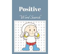 Positive Word Search: Word Search about Positive Affirmations and Encouraging Words. [6x9 inches, 110 pages] 50+ puzzles. Great for all ages.