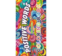 Positive Words Coloring Book Volume 1: 52 Uplifting Words to Color for Mindfulness, Motivation, and Relaxation | A Positive Coloring Book for Teens and Adults