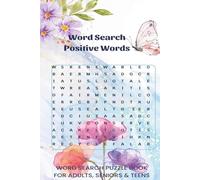 Positive Words Word Search: A Relaxing and Inspirational Puzzle Book Filled with Uplifting, Motivational, and Happy Words for All Ages|6x9 inches, 110 ... for Vacations, Holidays and Time Free