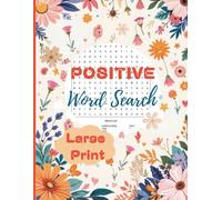 Positive Words Word Search Puzzle Book: Large Print,Fun & Uplifting Puzzles to Brighten Your Day