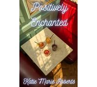 Positively Enchanted (The Swan Creek Series)