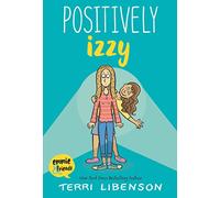 Positively Izzy: Positively Izzy : A Graphic Novel: 2 (Emmie & Friends, 2)