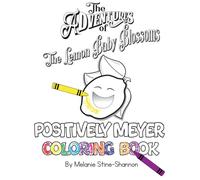 Positively Meyer (The Adventures of The Lemon Baby Blossoms) Coloring Book: A Heartwarming Coloring Journey of Gratitude and Positivity (The Adventures of The Lemon Baby Blossoms Coloring Books)