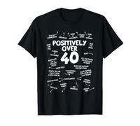 Positively Over 40 Divertidos Regalos de cumpleaños número 40 Camiseta