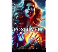 Positively Radiant: 1 (The Swan Creek)