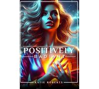 Positively Radiant (The Swan Creek Series)
