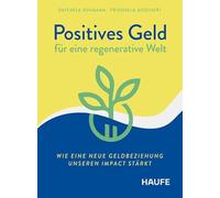 Positives Geld für eine regenerative Welt: Wie eine neue Geldbeziehung unseren Impact stärkt. Reflektieren Sie den Umgang mit Geld völlig neu, für nachhaltige Finanzentscheidungen