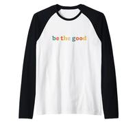 Positividad Tipografía Be The Good Retro Vintage Distressed Camiseta Manga Raglan