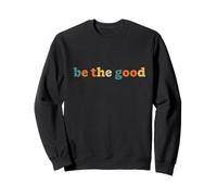 Positividad Tipografía Be The Good Retro Vintage Distressed Sudadera