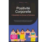 Positivité Corporelle: L'Acceptation de Soi par le Féminisme