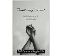 Positivity Digest: Daily Gratitude, Mindfulness, and Self-Care for a Happier Life: Your guide to confidence | Gratitude & Mindset | Affirmations & ... page journal | 6x9 in | 3 min mindset tests