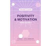 Positivity & Motivation Word Search Puzzle Book: An Inspirational Puzzle Book Filled with Encouraging Words, Motivational Phrases, and Uplifting ... | Perfect for Relaxation and Mindfulness
