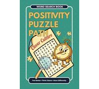 POSITIVITY PUZZLE PATH WORD SEARCH: A Word Search Journey for Adults and Teens | Mind-Sharpening Puzzles for Focus, Clarity, and Lasting Calm