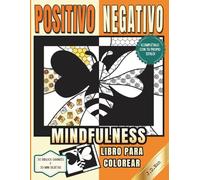 Positivo Negativo Mindfulness Libro para Colorear: Dibujos para colorear Anti-Estrés con motivos de animales, objetos cotidianos y diseños ... adolescentes (Libros para dibujar y colorear)