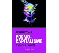 POSMOCAPITALISMO: EL ASALTO A LA RAZÓN (El Viejo Topo)
