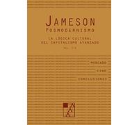 Posmodernismo 3: La lógica cultural del capitalismo avanzado. Volumen III (BIBLIOTECA DE LOS CONFINES)