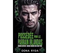 Possédée par le Parrain irlandais: Romance mafieuse : mariage arrangé avec écart d'âge (Clans du Claddagh : Les O'Rourke)