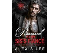 Possessed by My Sis's Fiancé: An Arranged Marriage Enemies to Lovers Forced Proximity Grovel Mafia Romance (Silverfox Mafia's Seduction)