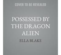 Possessed by the Dragon Alien: Sci-Fi Alien Romance: 6 (Zarux Dragon Brides)