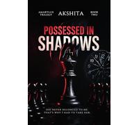 Possessed in Shadows: A Mafia Romance, Forced vows and Revenge marriage (Amaryllis trilogy book 2)
