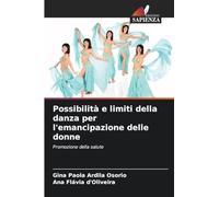 Possibilità e limiti della danza per l'emancipazione delle donne: Promozione della salute