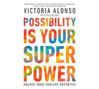 Possibility Is Your Superpower: Unlock Your Endless Potential