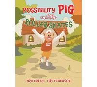 Possibility Pig and the Roller Skates